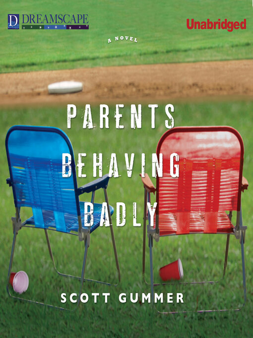 Title details for Parents Behaving Badly by Scott Gummer - Available